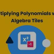 Multiplying Polynomials With Algebra Tiles Brainingcamp
