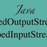 PipedOutputStream PipedInputStream Java IO