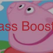 Peppa Pig Title Theme Bass Boosted By Dagon