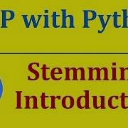 Stemming Natural Language Processing With Python And NLTK