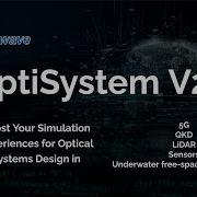 OptiSystem 21 Unveiled Empowering Photonics Innovations In QKD Sensors And Underwater FSO Transmi