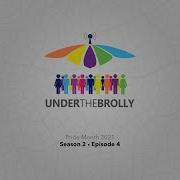 Pride Month 2021 Under The Brolly S2 E04
