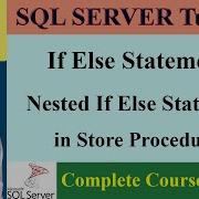 SQL Server Complete Course 31 IF ELSE Statement Nested IF ELSE Statement In SQL Stored Procedures