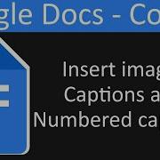 How To Add Images Captions And Numbered Captions To A Google Doc