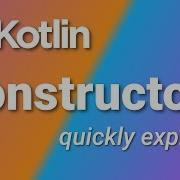 Быстро изучите Kotlin конструкторы