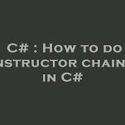 C How To Do Constructor Chaining In C