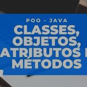 Poo Java Aula 1 Classes Objetos Atributos E Métodos