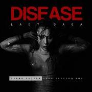 Lady GAGA Disease Dark Electro Remix