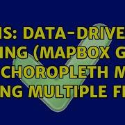 GIS Data Driven Styling Mapbox GL JS For Choropleth Maps Using Multiple Fields