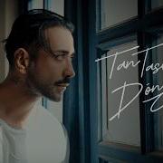 Tan Taşçı Dön Geri Resmi Müzik Videosu