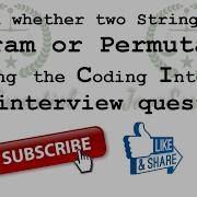 Check Whether Two String Are Anagram Or Permutable Cracking The Coding Interview Java Interview