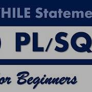 13 Oracle PL SQL For Beginners WHILE Statement Hindi