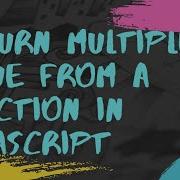 How To Return Multiple Values From A Function In Javascript