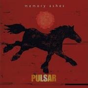 02 Pulsar Memory Ashes Part II