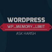 Increasing The WordPress Memory Limit WP MEMORY LIMIT ASKHARISH