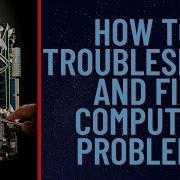 How To Troubleshoot And Fix Computer Problems