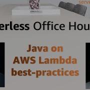 Java On Lambda Best Practices Serverless Office Hours