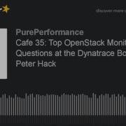 Cafe 35 Top OpenStack Monitoring Questions At The Dynatrace Booth With Peter Hack