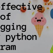 Debug Your Python Program In Effective Manner Icecream Python Debug