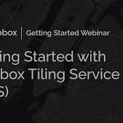 Getting Started With Mapbox Tiling Service MTS