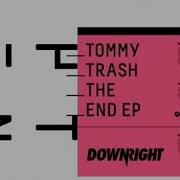 Tommy Trash The End