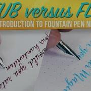 Introduction To Stub And Flex Nib Fountain Pens
