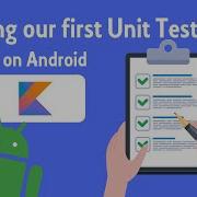 Writing Our First Unit Tests Testing On Android Part 3