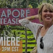 Singapore Trip Tease FULL EPISODE 10 9 22 2PM CST