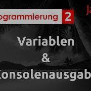 Java Programmierung 02 Variablen Konsolenausgabe Eclipse