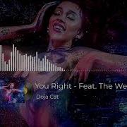 Doja Cat You Right Extended Feat The Weeknd