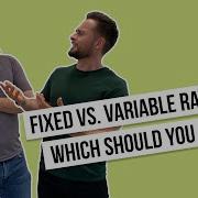 Fixed Vs Variable Rate Which Should You Choose