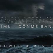 Simu Dönme Bana Slowed Reverb