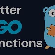 5 Tips To Write Better Go Functions