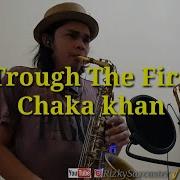 Trough The Fire Chaka Khan Saxophone Cover By RizkySaxcaster Michael Lington Version