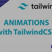 Tailwind CSS Quick Tips Animations Using Only Tailwind CSS