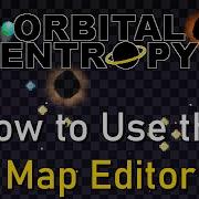 Orbital Entropy 1 0 1 1 How To Use The Map Editor Tutorial