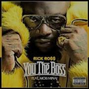 Rick Ross You The Boss Feat Nicki Minaj