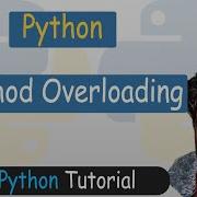 62 Method Overloading In Python Python Tutorial