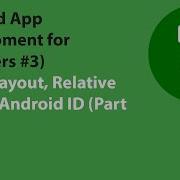 Part 1 Android App Development For Beginners 3 Linear Layout Relative Layout Android ID