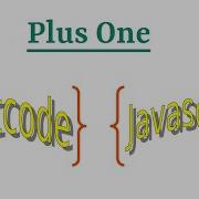 Leetcode Question 66 Plus One In Javascript