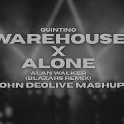 Warehouse X Alone Quintino Alan Walker John DeOlive Mashup