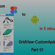 Lession 10 Custom Adapter For GridView Android X Part 01