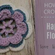 How To Crochet Happy Flower