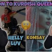 REACTION TO KURDISH QUEENS Komsay Slaw Bi Ch Helly Luv Kurdish Barbie