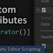 Custom Attributes 08 Unity Editor Scripting