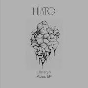 Binaryh Apus Original Mix Hiato Music