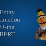 Building An Entity Extraction Model Using BERT