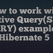 Native SQL Queries In Hibernate Concept