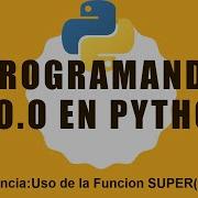 26 Herencia Uso Del Método Super En Python