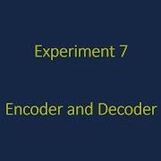1062LogicDesignLab Experiment 7 Encoder And Decoder